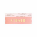 Chair Rose Pink Award Ribbon w/ Gold Foil Imprint (4"x1 5/8")